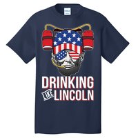 Drinking Like Lincoln Tall T-Shirt