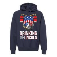 Drinking Like Lincoln Premium Hoodie