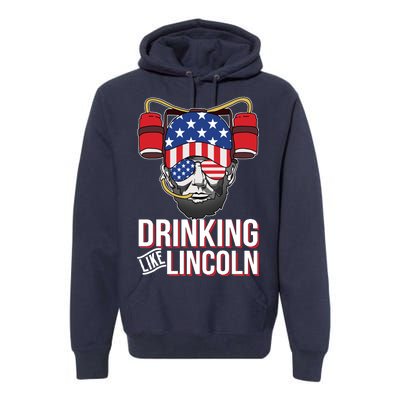 Drinking Like Lincoln Premium Hoodie