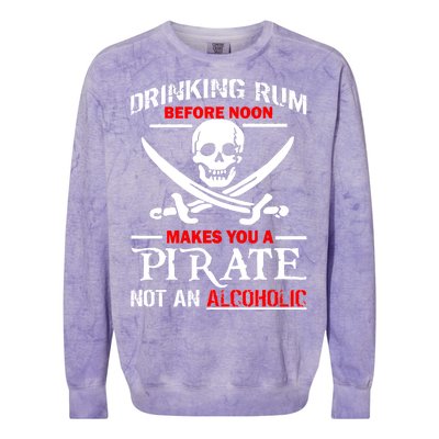 Drinking Rum Before Noon Makes You A Pirate Colorblast Crewneck Sweatshirt