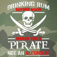Drinking Rum Before Noon Makes You A Pirate Legacy Tie Dye Trucker Hat