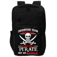 Drinking Rum Before Noon Makes You A Pirate Impact Tech Backpack
