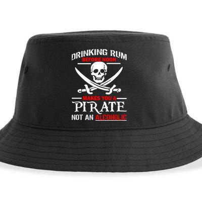 Drinking Rum Before Noon Makes You A Pirate Sustainable Bucket Hat