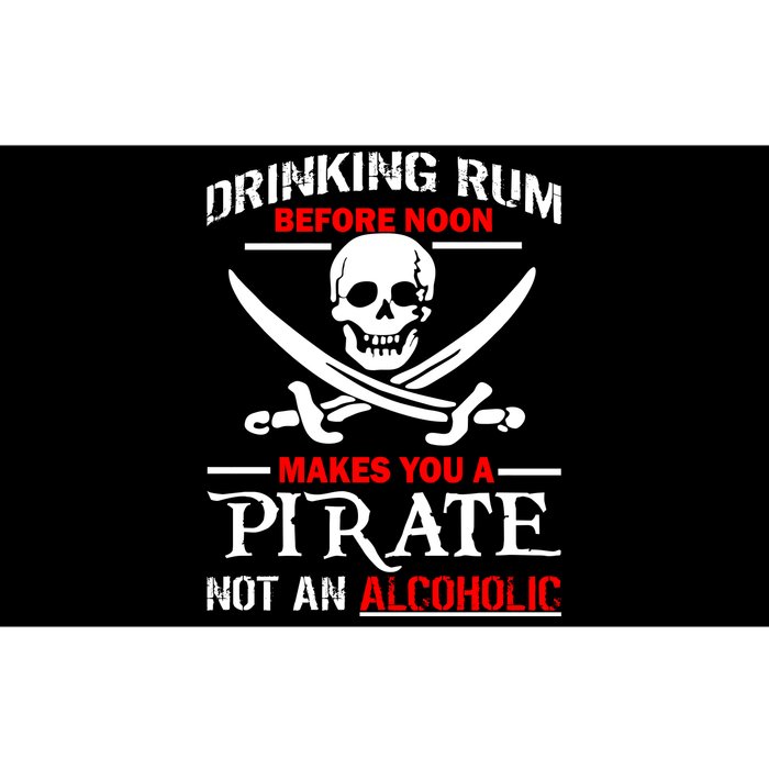 Drinking Rum Before Noon Makes You A Pirate Bumper Sticker