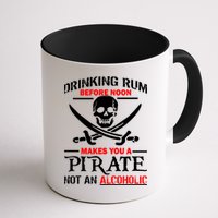 Drinking Rum Before Noon Makes You A Pirate Mug