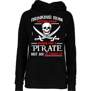 Drinking Rum Before Noon Makes You A Pirate Womens Funnel Neck Pullover Hood