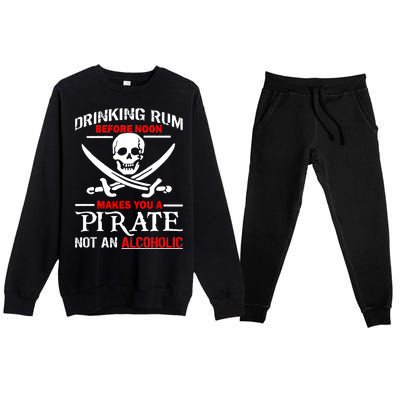 Drinking Rum Before Noon Makes You A Pirate Premium Crewneck Sweatsuit Set