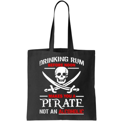 Drinking Rum Before Noon Makes You A Pirate Bag