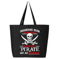 Drinking Rum Before Noon Makes You A Pirate 25L Jumbo Tote