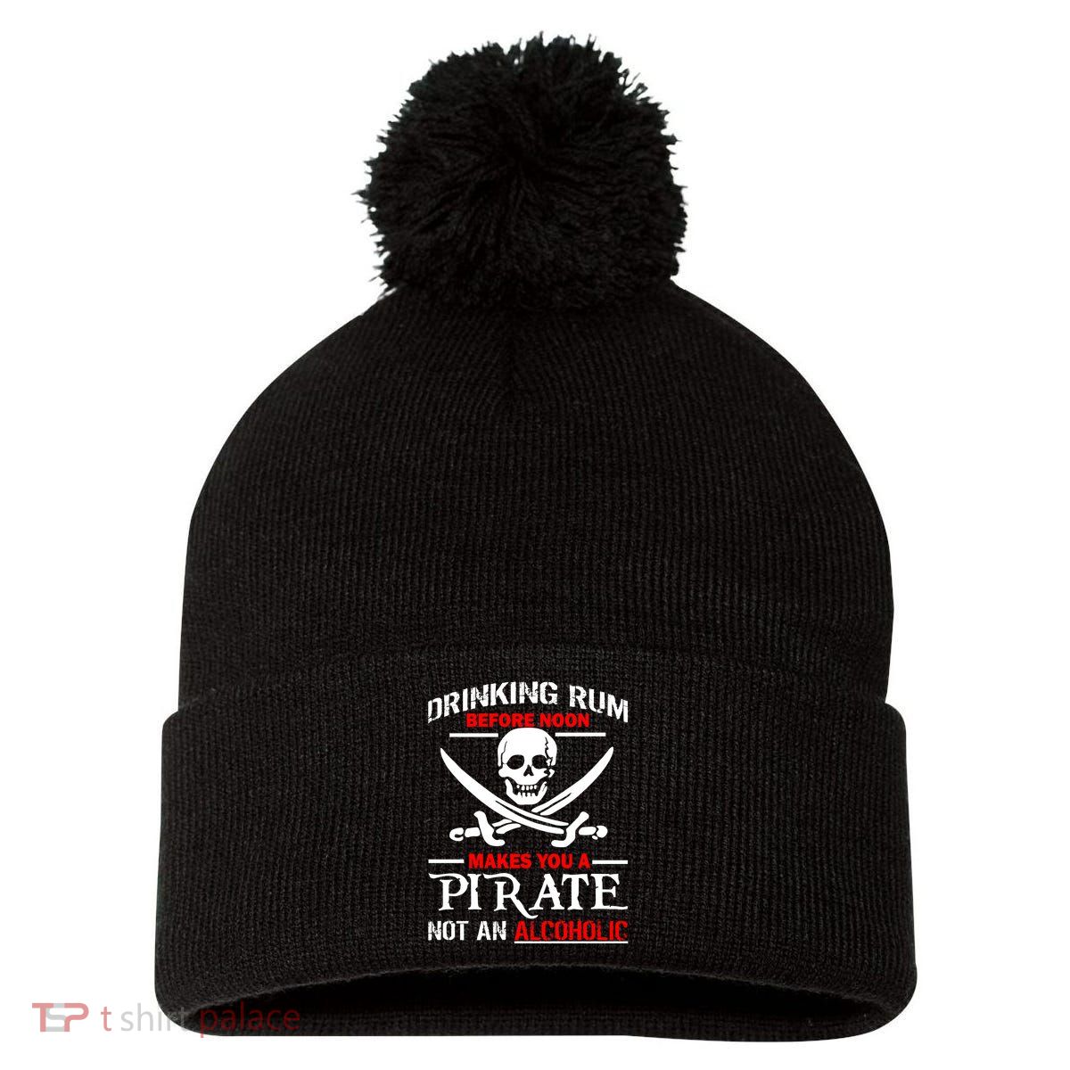 Drinking Rum Before Noon Makes You A Pirate Pom Pom 12in Knit Beanie