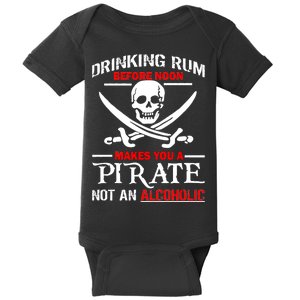 Drinking Rum Before Noon Makes You A Pirate Baby Bodysuit