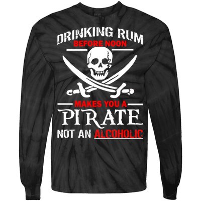 Drinking Rum Before Noon Makes You A Pirate Tie-Dye Long Sleeve Shirt