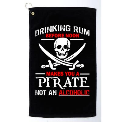 Drinking Rum Before Noon Makes You A Pirate Golf Towel