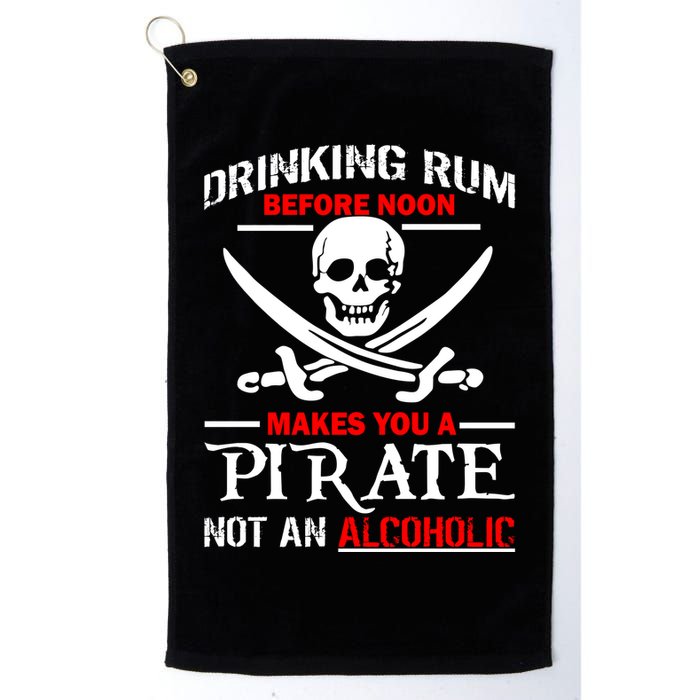 Drinking Rum Before Noon Makes You A Pirate Golf Towel