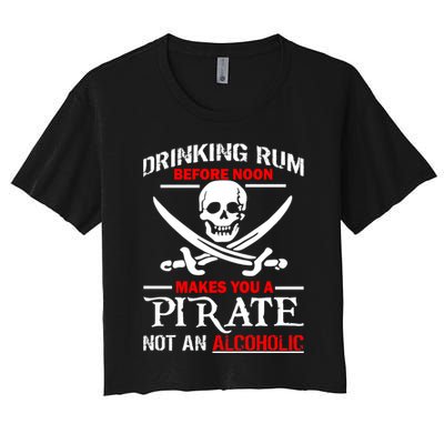 Drinking Rum Before Noon Makes You A Pirate Crop Top