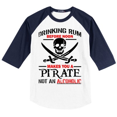 Drinking Rum Before Noon Makes You A Pirate Baseball Sleeve Shirt