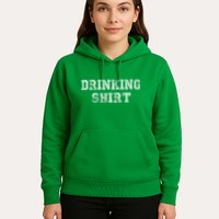 Drinking Shirt Hoodie