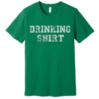 Drinking Shirt Premium T-Shirt