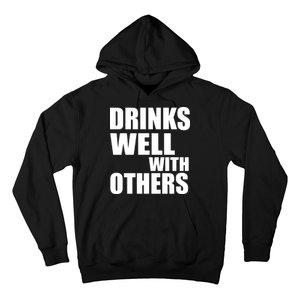 Drinks Well With Others Hoodie