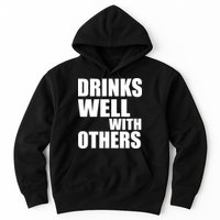 Drinks Well With Others Hoodie