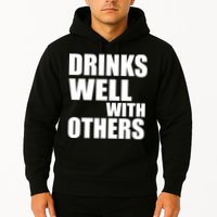 Drinks Well With Others Hoodie