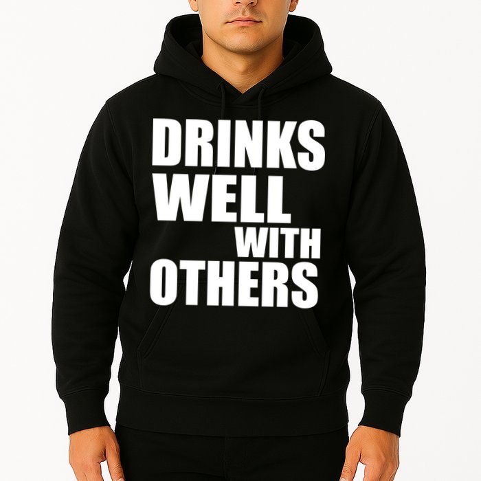 Drinks Well With Others Hoodie