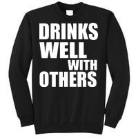 Drinks Well With Others Sweatshirt