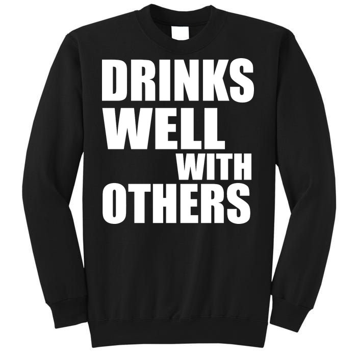 Drinks Well With Others Sweatshirt