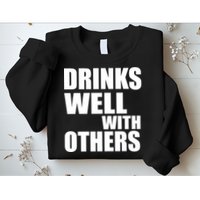 Drinks Well With Others Sweatshirt