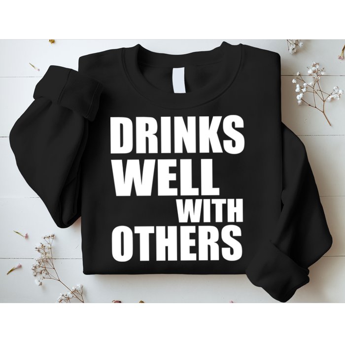 Drinks Well With Others Sweatshirt