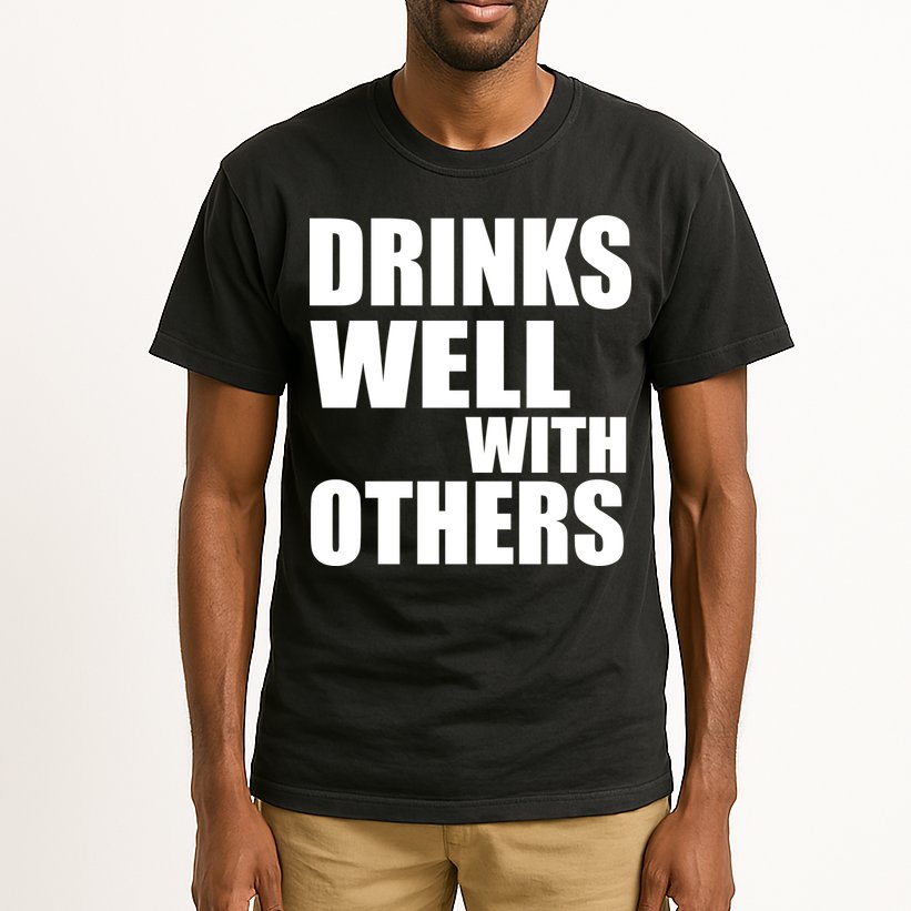 Drinks Well With Others Tall T-Shirt