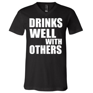 Drinks Well With Others V-Neck T-Shirt