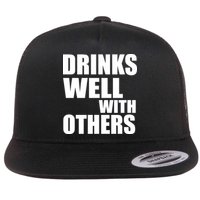 Drinks Well With Others Flat Bill Trucker Hat