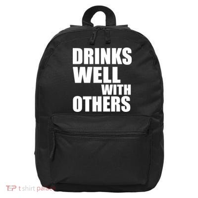 Drinks Well With Others 16 in Basic Backpack