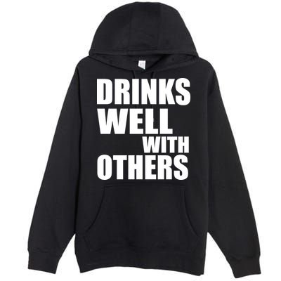 Drinks Well With Others Premium Pullover Hoodie