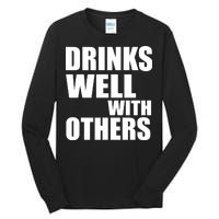 Drinks Well With Others Tall Long Sleeve T-Shirt