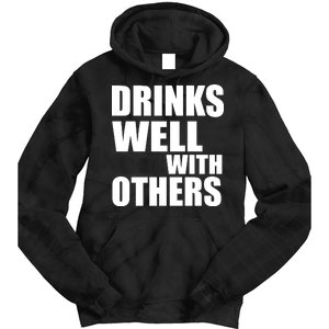 Drinks Well With Others Tie Dye Hoodie