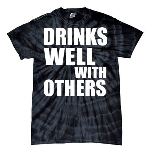 Drinks Well With Others Tie-Dye T-Shirt