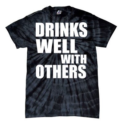 Drinks Well With Others Tie-Dye T-Shirt