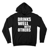 Drinks Well With Others Tall Hoodie