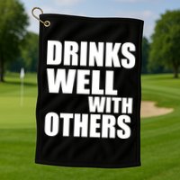Drinks Well With Others Golf Towel