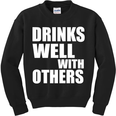Drinks Well With Others Kids Sweatshirt