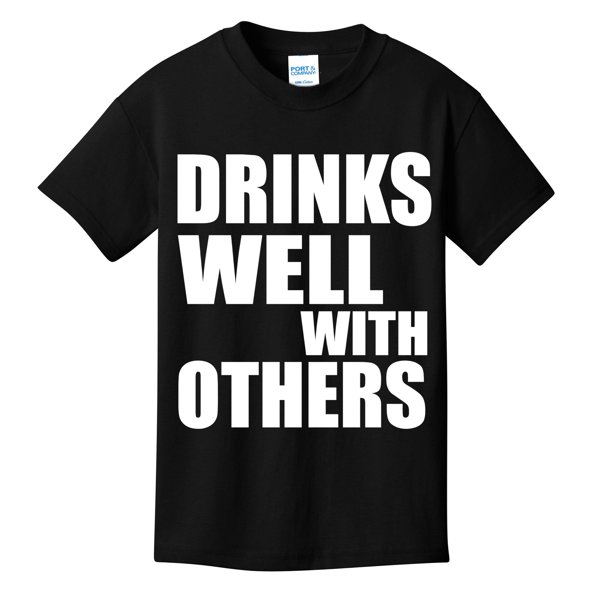 Drinks Well With Others Kids T-Shirt