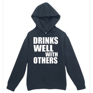 Drinks Well With Others Urban Pullover Hoodie