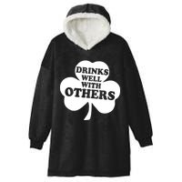 Drinks Well With Others Funny St. Patrick's Day Drinking Hooded Wearable Blanket