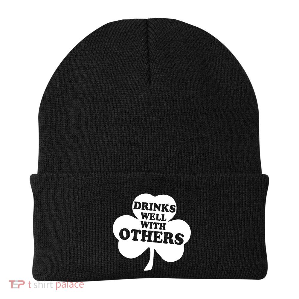 Drinks Well With Others Funny St. Patrick's Day Drinking Knit Cap Winter Beanie