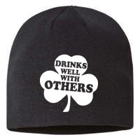 Drinks Well With Others Funny St. Patrick's Day Drinking Sustainable Beanie