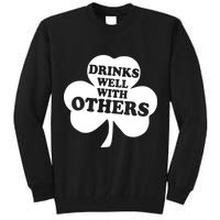 Drinks Well With Others Funny St. Patrick's Day Drinking Tall Sweatshirt