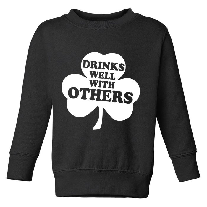 Drinks Well With Others Funny St. Patrick's Day Drinking Toddler Sweatshirt