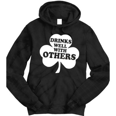 Drinks Well With Others Funny St. Patrick's Day Drinking Tie Dye Hoodie